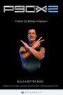 P90X2 - How to Bring It Again!