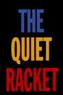 The Quiet Racket