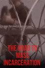 The Road to Mass Incarceration