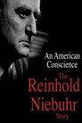 An American Conscience: The Reinhold Niebuhr Story