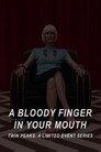 A Bloody Finger in Your Mouth