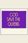 God Save the Queens