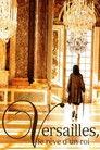 Versailles: The Dream of a King