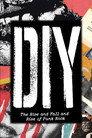 DIY: The Rise and Fall and Rise of Punk