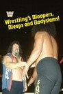 Wrestling's Bloopers, Bleeps, & Bodyslams