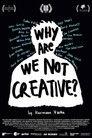 Why Are We (Not) Creative?