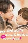 Mr. Unlucky Has No Choice but to Kiss!