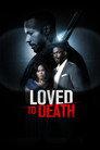 Loved To Death