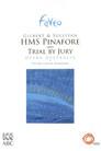 H.M.S. Pinafore & Trial by Jury