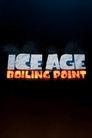 Ice Age: Boiling Point