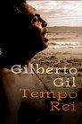 Gilberto Gil: Tempo Rei