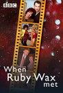 When Ruby Wax Met...