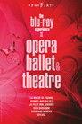 The Blu-ray Experience II: Opera, Ballet & theatre